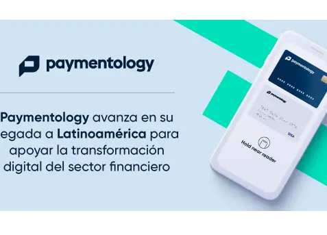 Paymentology avanza en su llegada a Latinoamérica para apoyar la transformación digital del sector financiero